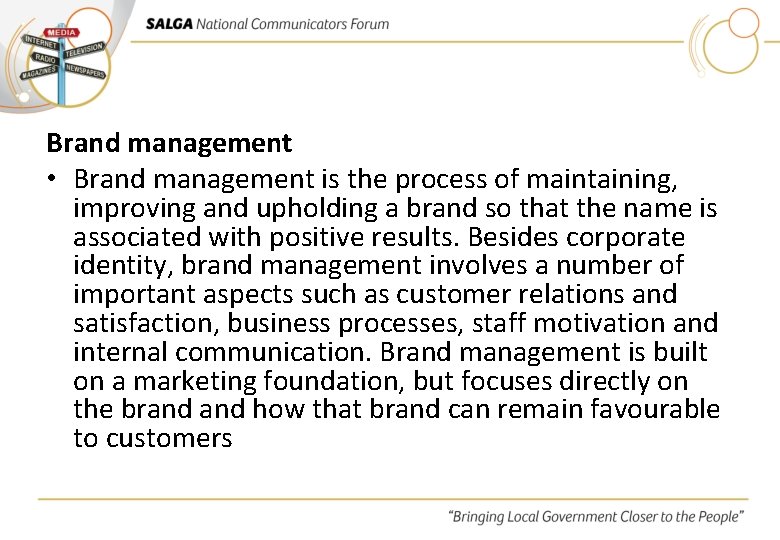 Brand management • Brand management is the process of maintaining, improving and upholding a