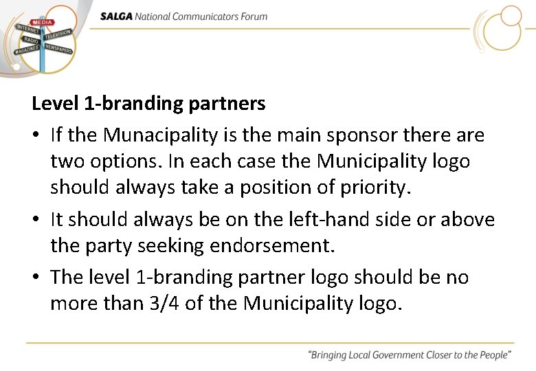 Level 1 -branding partners • If the Munacipality is the main sponsor there are
