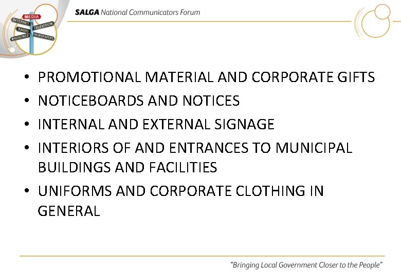 PROMOTIONAL MATERIAL AND CORPORATE GIFTS NOTICEBOARDS AND NOTICES INTERNAL AND EXTERNAL SIGNAGE INTERIORS OF