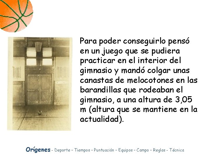 Para poder conseguirlo pensó en un juego que se pudiera practicar en el interior Para poder conseguirlo pensó en un juego que se pudiera practicar en el interior