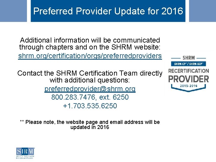 Preferred Provider Update for 2016 Additional information will be communicated through chapters and on