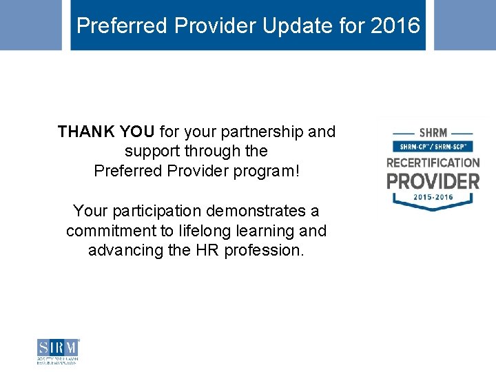 Preferred Provider Update for 2016 THANK YOU for your partnership and support through the