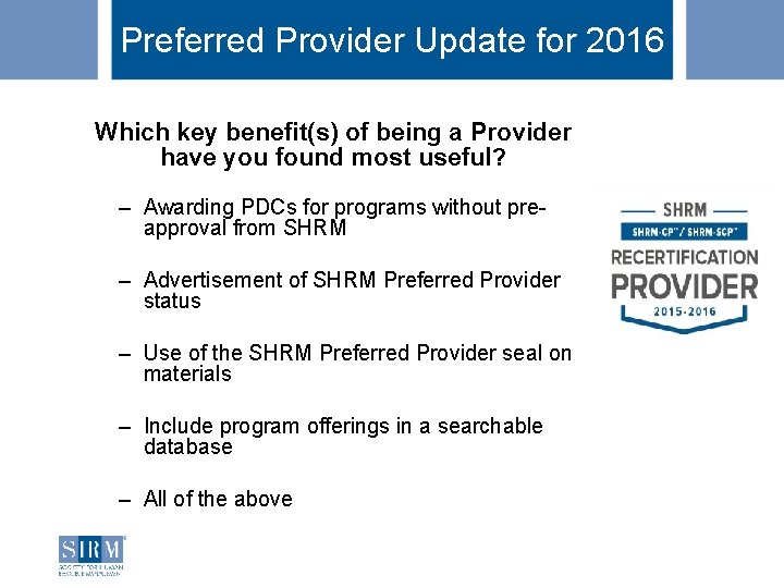 Preferred Provider Update for 2016 Which key benefit(s) of being a Provider have you