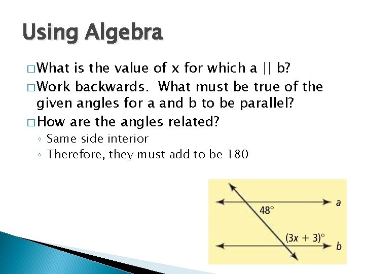 Using Algebra � What is the value of x for which a || b?