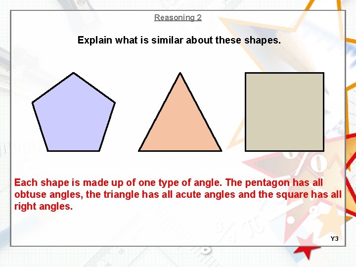 Reasoning 2 Explain what is similar about these shapes. Each shape is made up