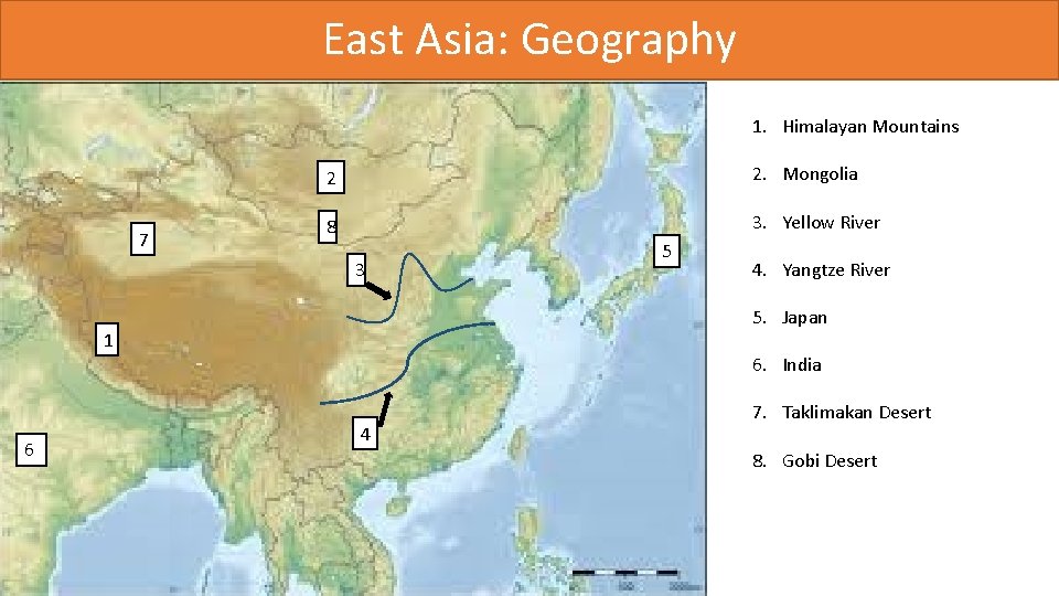 East Asia: Geography 1. Himalayan Mountains 7 2 2. Mongolia 8 3. Yellow River