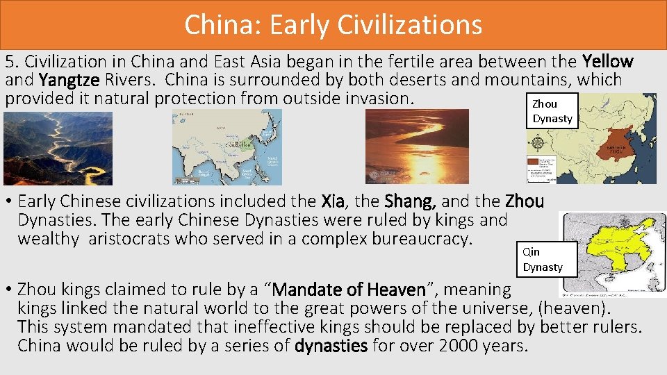 China: Early Civilizations 5. Civilization in China and East Asia began in the fertile