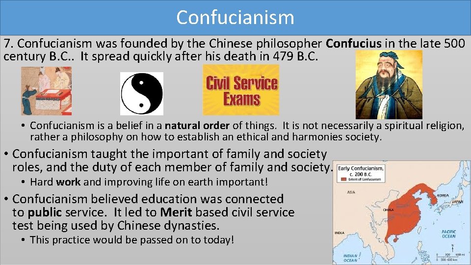 Confucianism 7. Confucianism was founded by the Chinese philosopher Confucius in the late 500