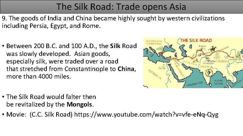 The Silk Road: Trade opens Asia 9. The goods of India and China became