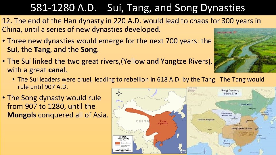 581 -1280 A. D. —Sui, Tang, and Song Dynasties 12. The end of the