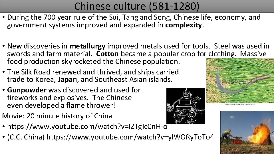 Chinese culture (581 -1280) • During the 700 year rule of the Sui, Tang