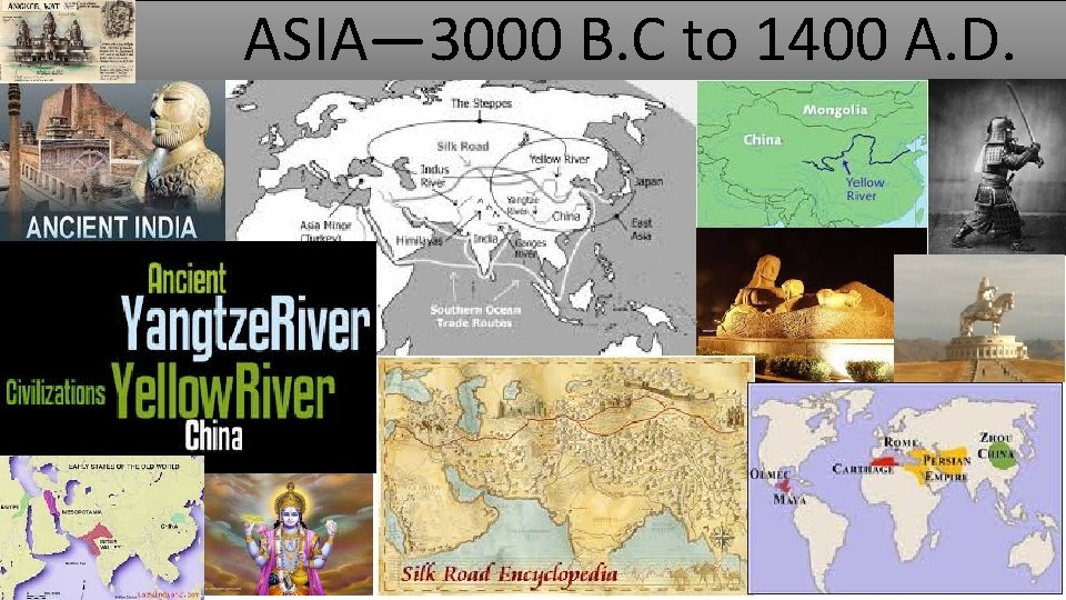 ASIA— 3000 B. C to 1400 A. D. 