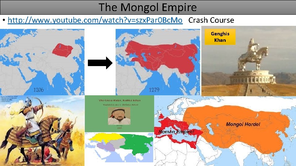 The Mongol Empire • http: //www. youtube. com/watch? v=szx. Par 0 Bc. Mo Crash