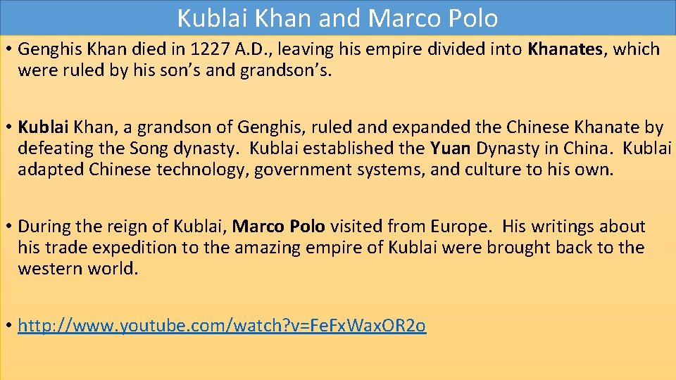 Kublai Khan and Marco Polo • Genghis Khan died in 1227 A. D. ,