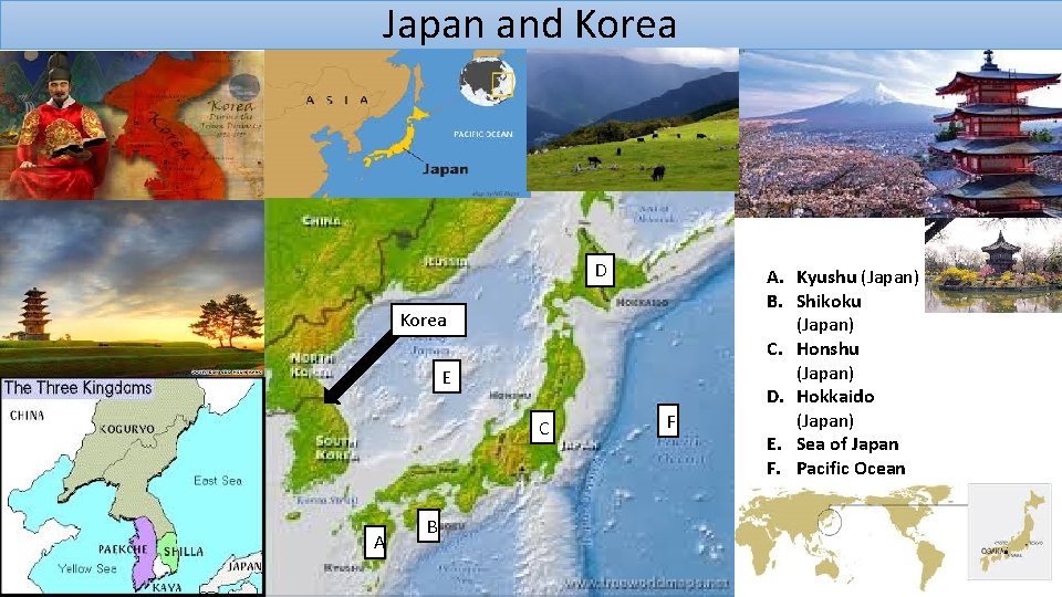 Japan and Korea D Korea E C A B F A. Kyushu (Japan) B.