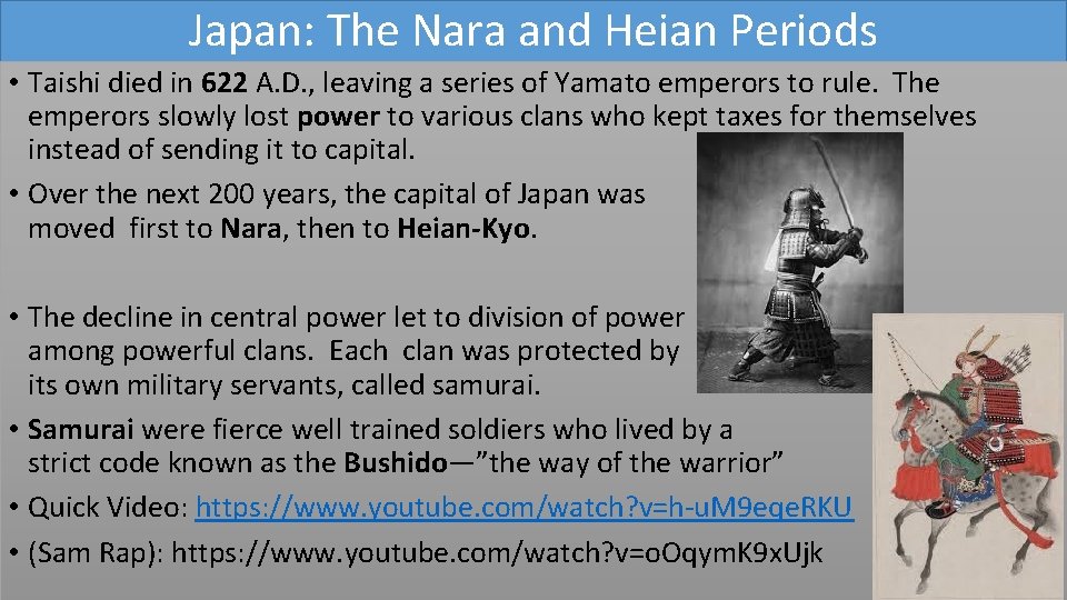 Japan: The Nara and Heian Periods • Taishi died in 622 A. D. ,