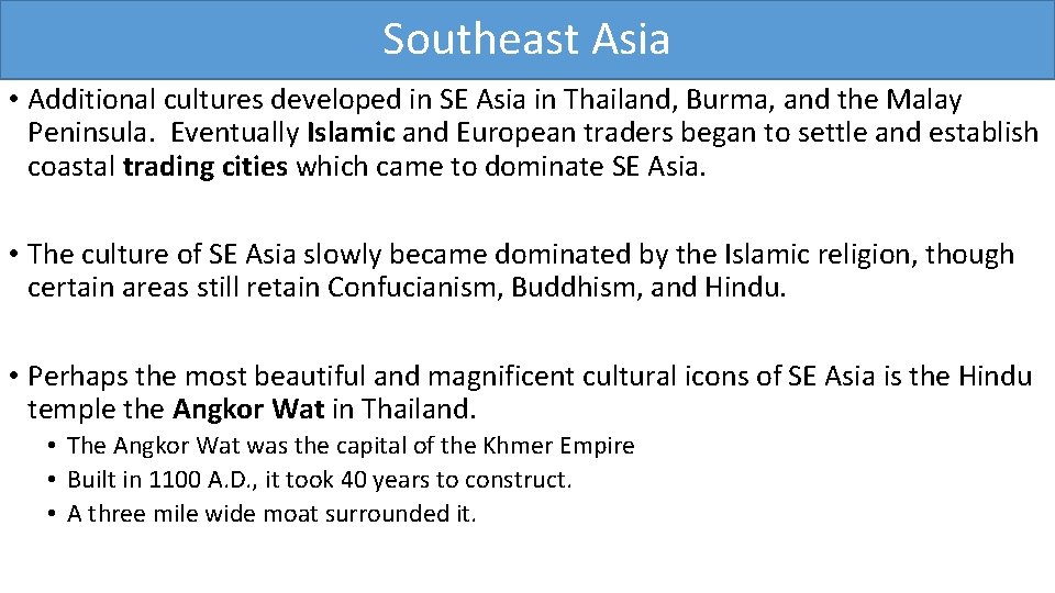 Southeast Asia • Additional cultures developed in SE Asia in Thailand, Burma, and the