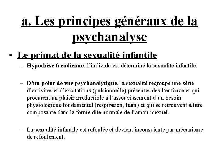 a. Les principes généraux de la psychanalyse • Le primat de la sexualité infantile