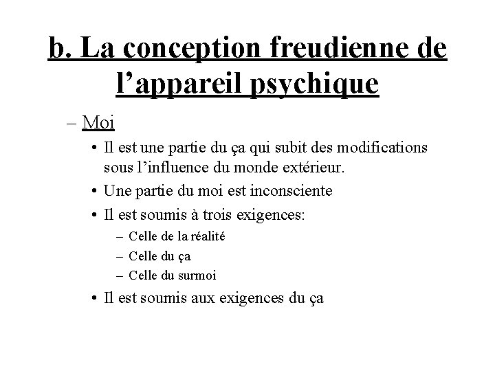 b. La conception freudienne de l’appareil psychique – Moi • Il est une partie