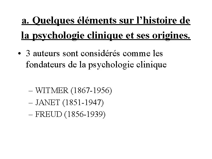 a. Quelques éléments sur l’histoire de la psychologie clinique et ses origines. • 3