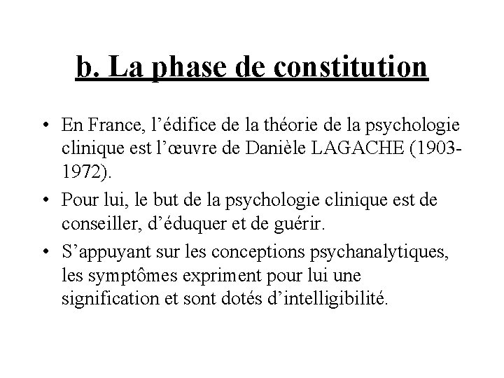 b. La phase de constitution • En France, l’édifice de la théorie de la