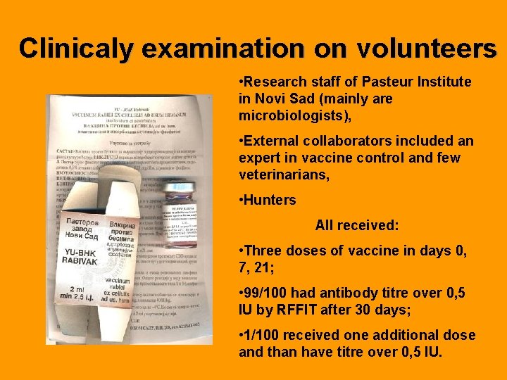 Clinicaly examination on volunteers • Research staff of Pasteur Institute in Novi Sad (mainly