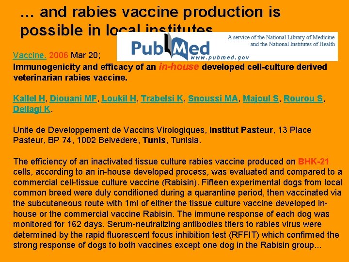 … and rabies vaccine production is possible in local institutes… Vaccine. 2006 Mar 20;
