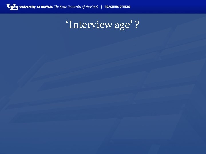 ‘Interview age’ ? 