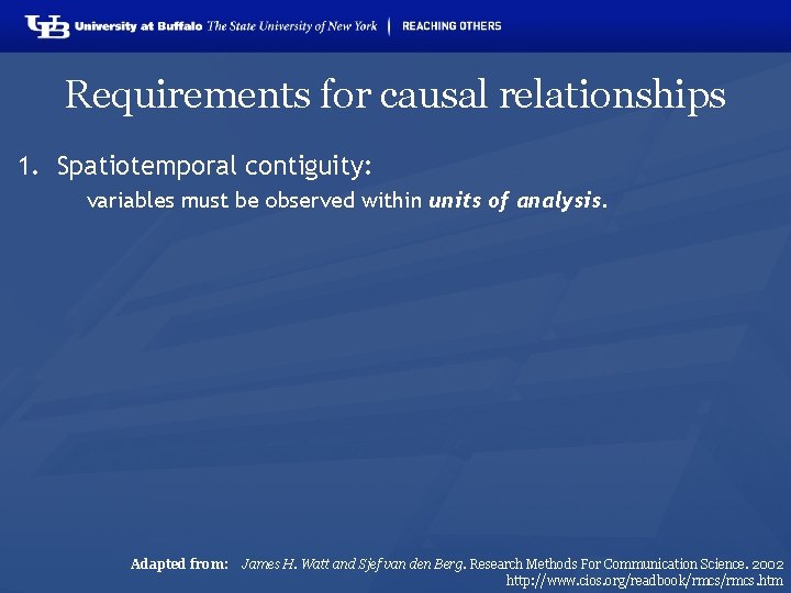 Requirements for causal relationships 1. Spatiotemporal contiguity: variables must be observed within units of