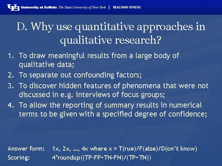 D. Why use quantitative approaches in qualitative research? 1. To draw meaningful results from