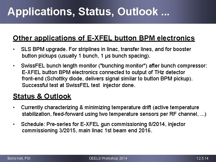 Applications, Status, Outlook. . . Other applications of E-XFEL button BPM electronics • SLS