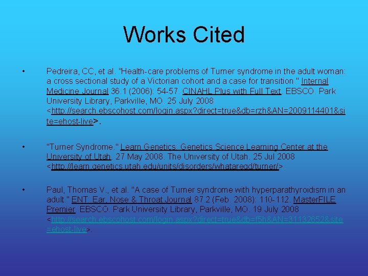 Works Cited • Pedreira, CC, et al. "Health-care problems of Turner syndrome in the