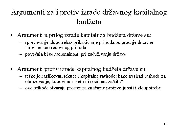 Argumenti za i protiv izrade državnog kapitalnog budžeta • Argumenti u prilog izrade kapitalnog