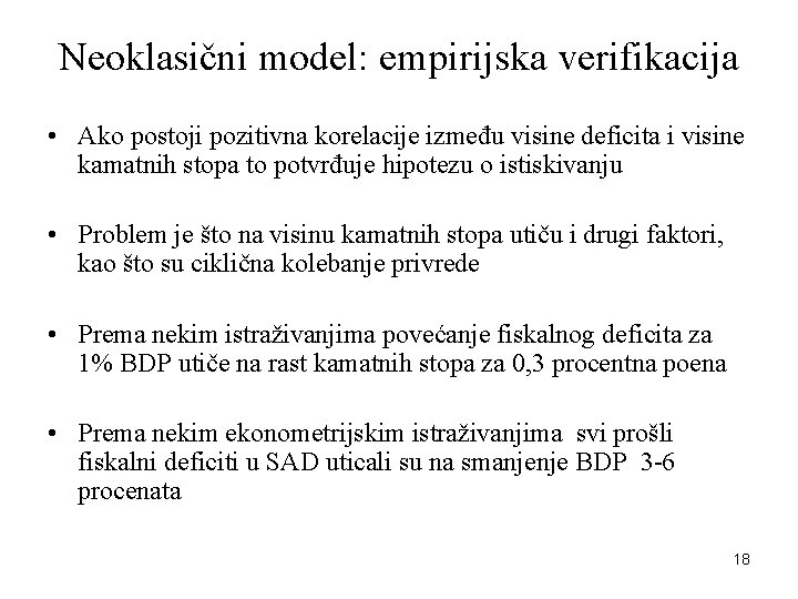 Neoklasični model: empirijska verifikacija • Ako postoji pozitivna korelacije između visine deficita i visine