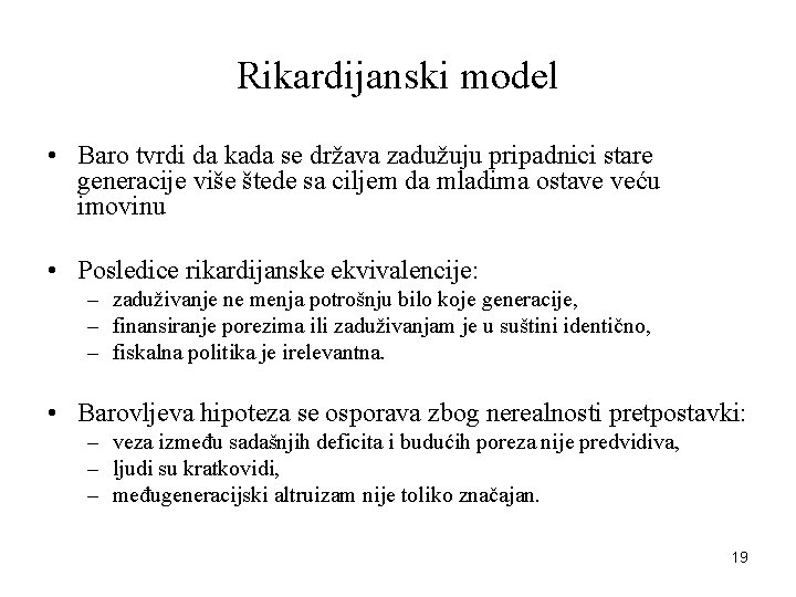 Rikardijanski model • Baro tvrdi da kada se država zadužuju pripadnici stare generacije više