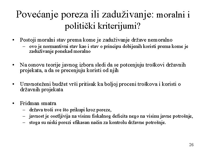 Povećanje poreza ili zaduživanje: moralni i politički kriterijumi? • Postoji moralni stav prema kome