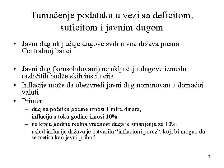 Tumačenje podataka u vezi sa deficitom, suficitom i javnim dugom • Javni dug uključuje