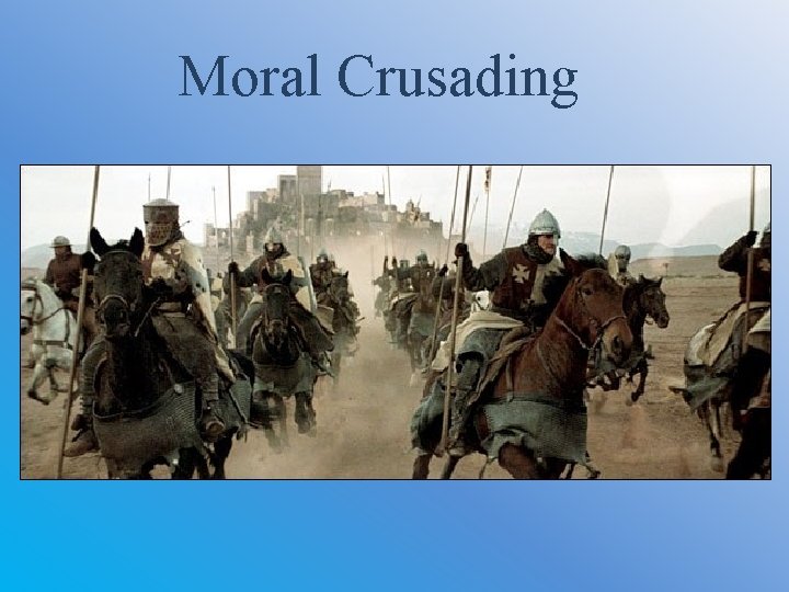 Moral Crusading 