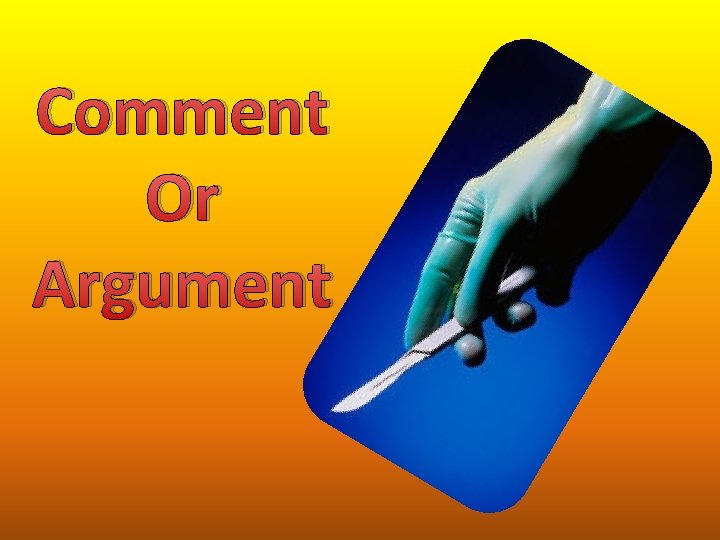 Comment Or Argument 