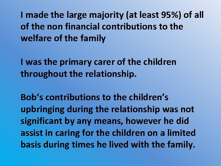 I made the large majority (at least 95%) of all of the non financial