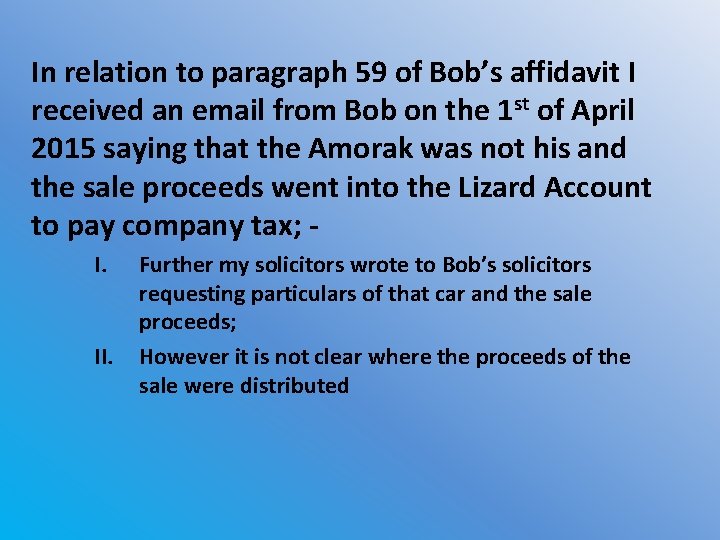 In relation to paragraph 59 of Bob’s affidavit I received an email from Bob