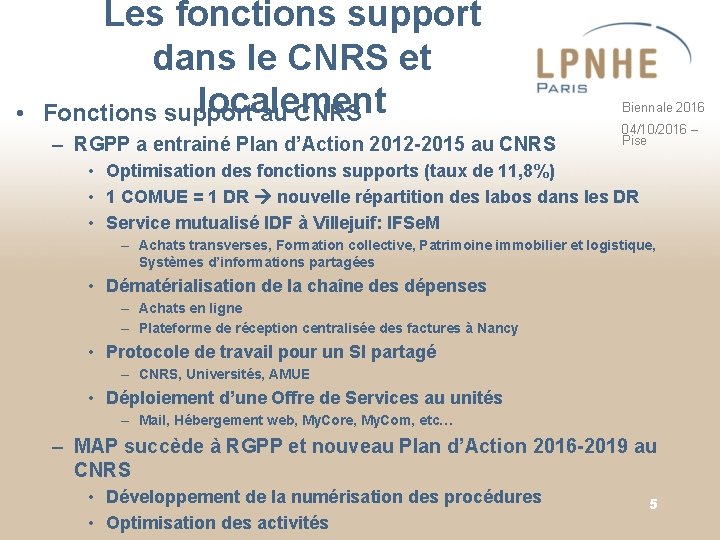  • Les fonctions support dans le CNRS et localement Fonctions support au CNRS