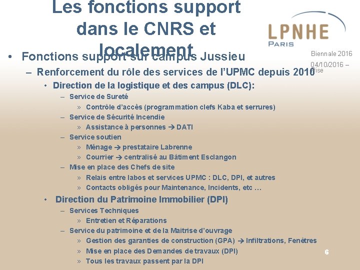  • Les fonctions support dans le CNRS et localement Fonctions support sur campus