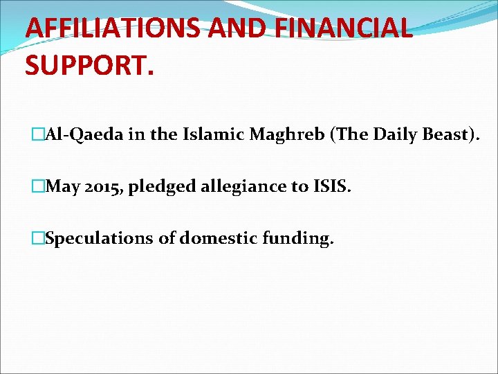 AFFILIATIONS AND FINANCIAL SUPPORT. �Al-Qaeda in the Islamic Maghreb (The Daily Beast). �May 2015,