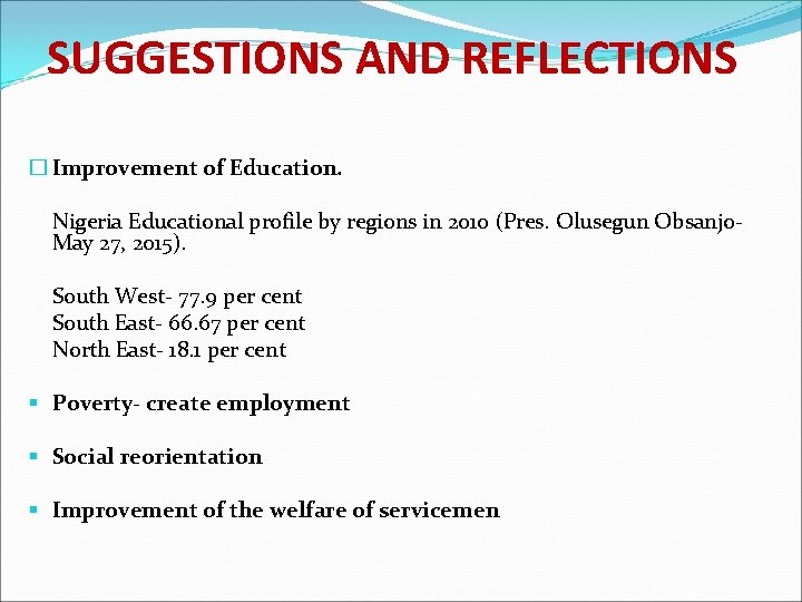 SUGGESTIONS AND REFLECTIONS � Improvement of Education. Nigeria Educational profile by regions in 2010