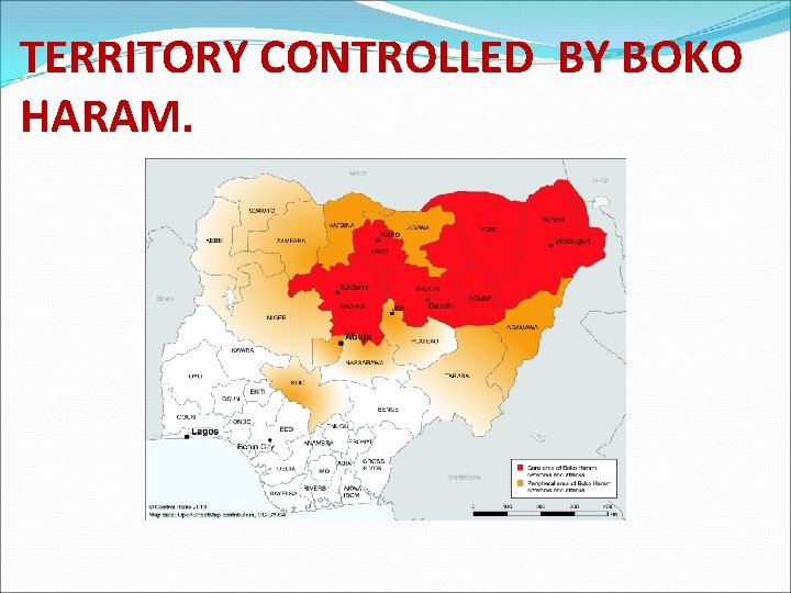 TERRITORY CONTROLLED BY BOKO HARAM. 