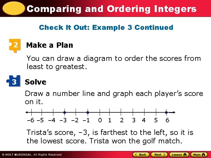 Comparing and Ordering Integers Check It Out: Example 3 Continued 2 Make a Plan