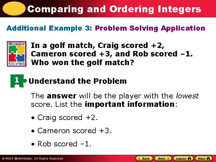 Comparing and Ordering Integers Additional Example 3: Problem Solving Application In a golf match,