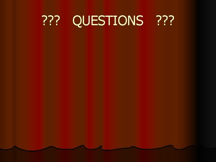 ? ? ? QUESTIONS ? ? ? 