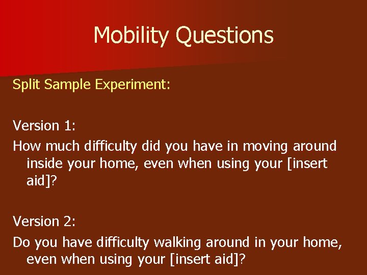 Mobility Questions Split Sample Experiment: Version 1: How much difficulty did you have in